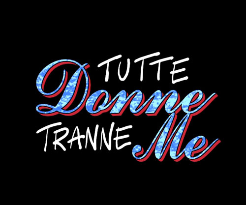 Tutte donne tranne me