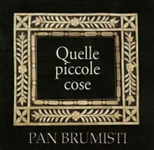 Pan Brumisti - Quelle piccole cose